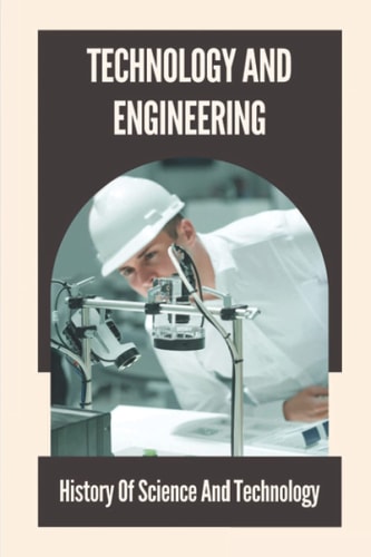 Technology And Engineering History Of Science And Technology: History Of Engineering Timeline