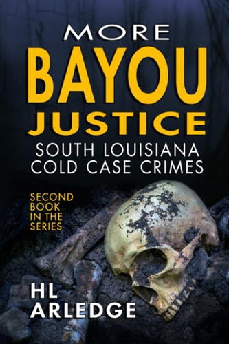 More Bayou Justice South Louisiana Cold Case Files