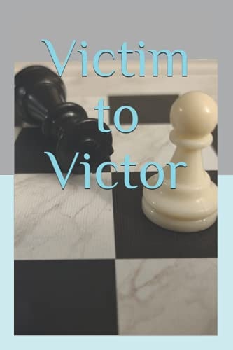 Victim to Victor