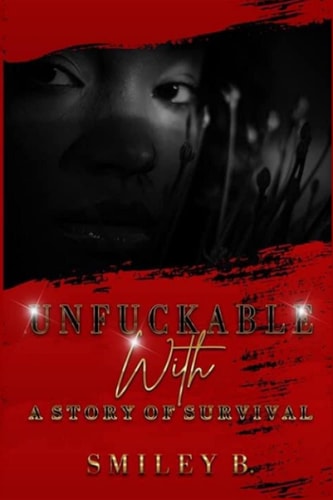 Unfuckable With A Story of Survival