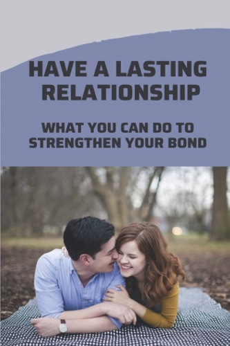 Have A Lasting Relationship What You Can Do To Strengthen Your Bond: Long Lasting Relationship Wishes