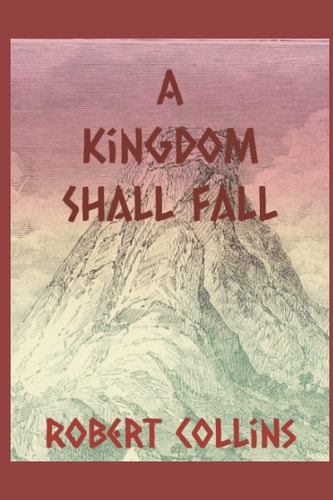 A Kingdom Shall Fall