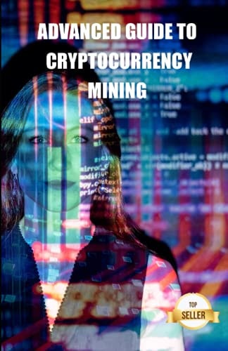 ADVANCED GUIDE TO CRYPTOCURRENCY MINING Tips, Tricks and Tutorials for Mining Ethereum,... Litecoin, Zcash, Dash, Ravencoin and Other