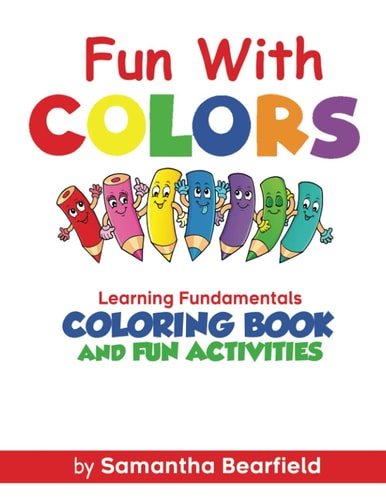 Fun With Colors Learning Fundamentals Coloring Book and Fun Activities