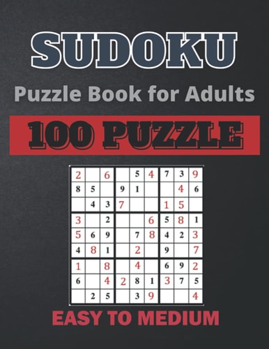 Sudoku Puzzle Book For Adults 100 Puzzles Easy to Medium With Solutions