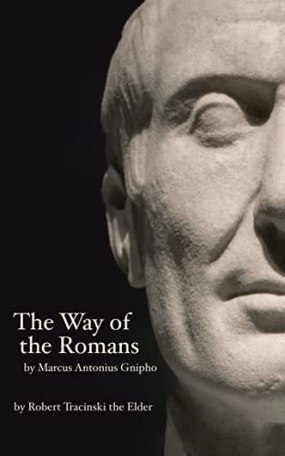 The Way of the Romans By Marcus Antonius Gnipho