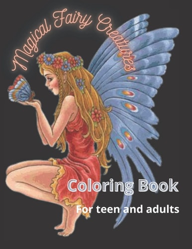 Magical Fairy Creatures Coloring Book for Adults and Teens
