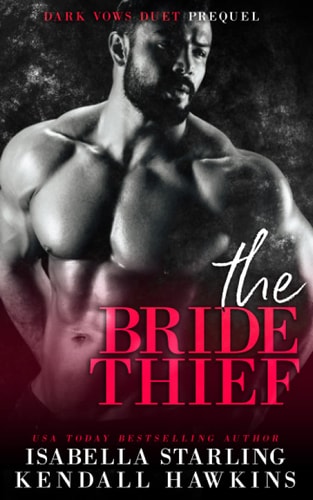 The Bride Thief A Dark Forced Marriage Cartel Romance