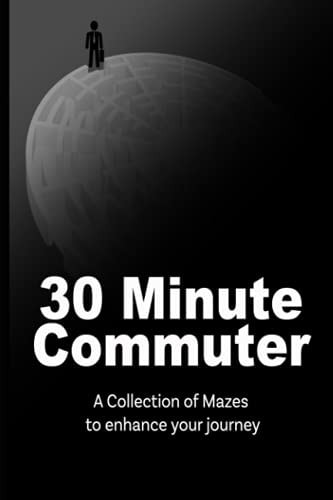 30 Minute Commuter A Collection Of Mazes To Enhance Your Journey