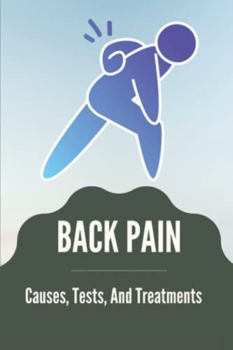 Back Pain Causes, Tests, And Treatments: Middle Back Pain Treatment