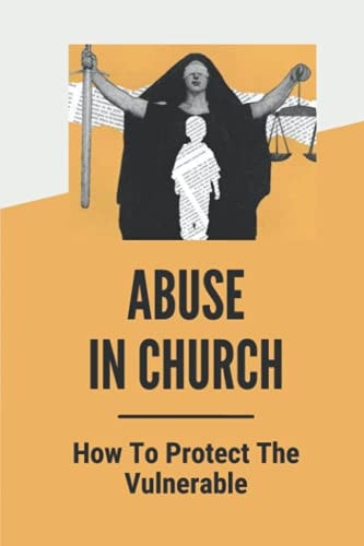 Abuse In Church How To Protect The Vulnerable: Domestic Violence In Church