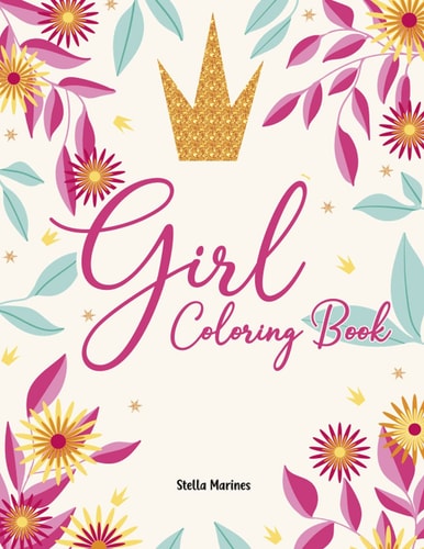 Coloring Pages for Girl Girls Coloring Pages For All Ages