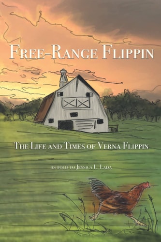 Free-Range Flippin The Life and Times of Verna Flippin