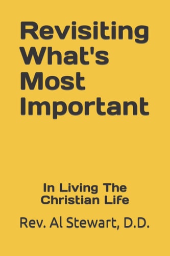 Revisiting What's Most Important In Living A Christian Life