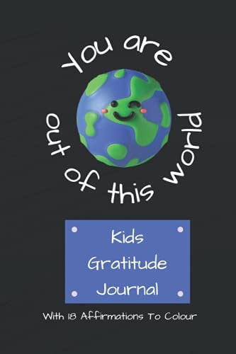 You are Out of this World Kids Gratitude Journal