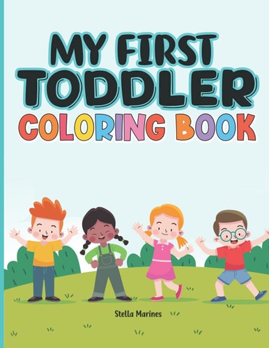 My First Toddler Coloring Book Toddler Adorable Children Activity Coloring Book with Cute Illustration