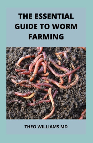 The Essential Guide to Worm Farming All You Need To Know About Composting System Of Worm Farming