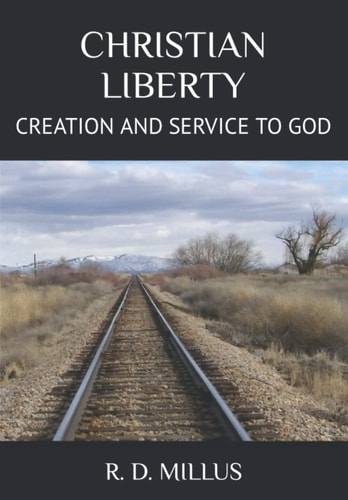 Christian Liberty Creation and Service to God
