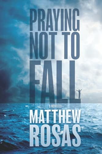 Praying Not to Fall A Novella