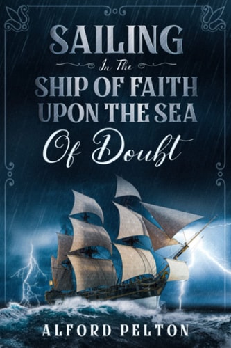Sailing In The Ship of Faith Upon The Sea of Doubt