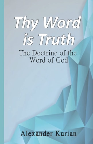 Thy Word is Truth The Doctrine of the Word of God