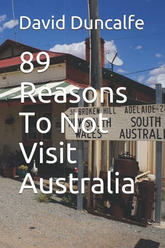 89 Reasons To Not Visit Australia