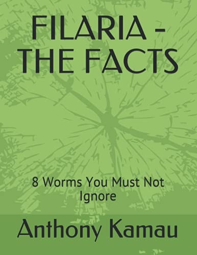 Filaria - The Facts 8 Worms You Must Not Ignore