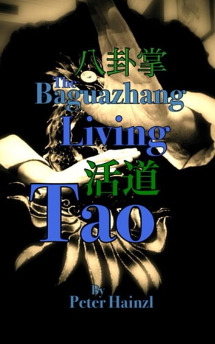 The Baguazhang Living Tao 八卦掌活道