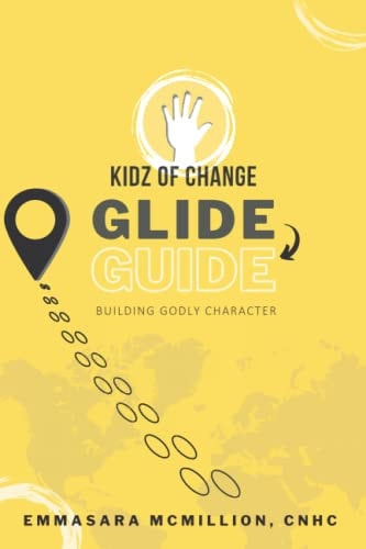 Kidz of Change GLIDE GUIDE A Workbook to Grow in Character + Confidence