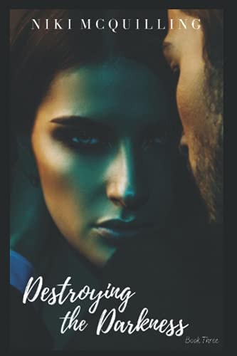 Destroying the Darkness The Dark Series Book 3