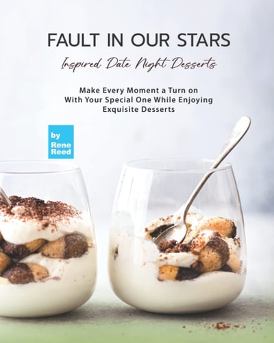 Fault In Our Stars Inspired Date Night Desserts Make Every Moment A Turn on With Your Special One While Enjoying Exquisite Desserts