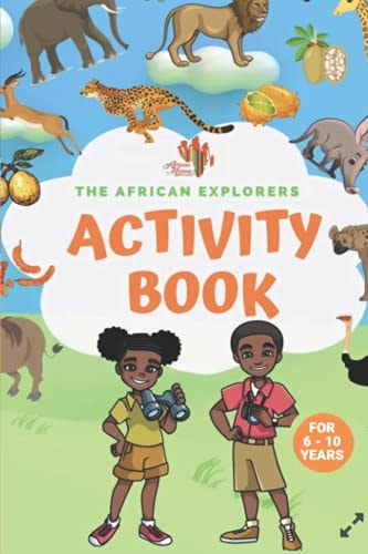 The African Explorers Activity Book For Age 6 to 10 Years
