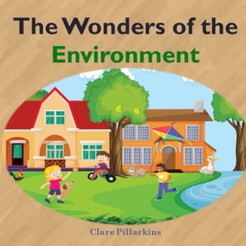 The Wonders of the Environment A Fun and Educational Book for Kids Ages 3-6
