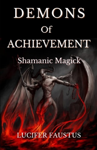 Demons of Achievement Shamanic Magick