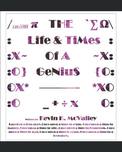 The Life & Times of a Genius