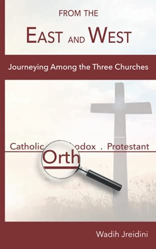 From the East and West Journeying Among the Three Churches