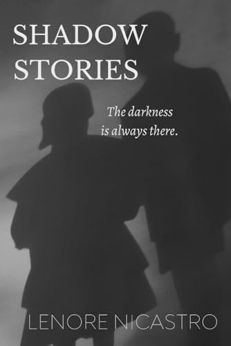 Shadow Stories The Darkness is Always There.