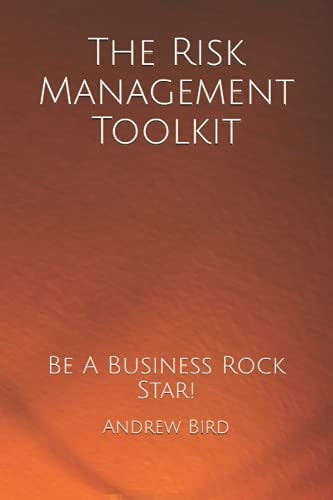 The Risk Management Toolkit Be A Business Rock Star