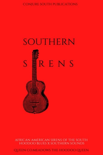 Southern Sirens Hoodoo Blues and Southern Sounds