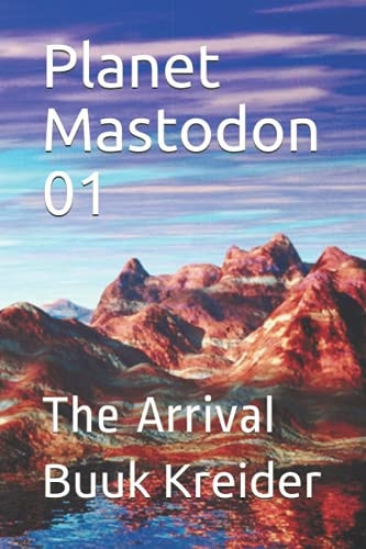 Planet Mastodon 01 The Arrival