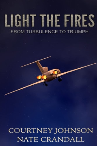 Light the Fires From Turbulence to Triumph