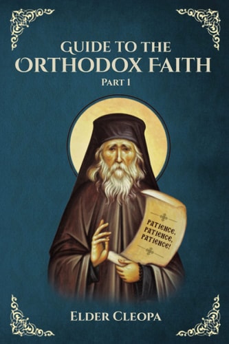 Guide to the Orthodox Faith Part 1 St George Monastery