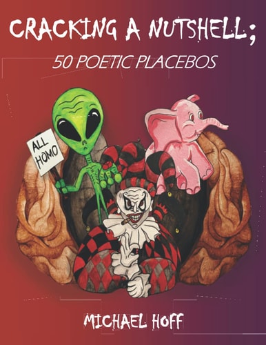 Cracking a Nutshell; 50 Poetic Placebos