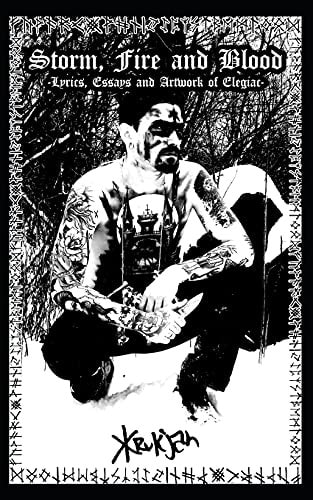 Storm, Fire and Blood -Lyrics, Essays and Artwork of Elegiac-