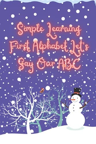 Simple Learning First Alphabet. Let's Say Our ABC Let's Say Our Alphabet, Names With Illustrations, Reading Comprehension Practice.