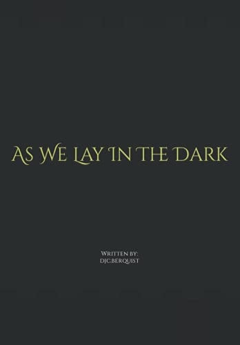 As We Lay In The Dark