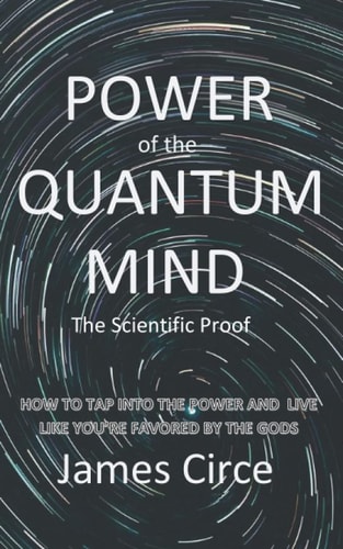 Power of the Quantum Mind The Scientific Proof