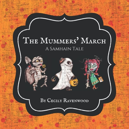 The Mummers' March A Samhain Tale