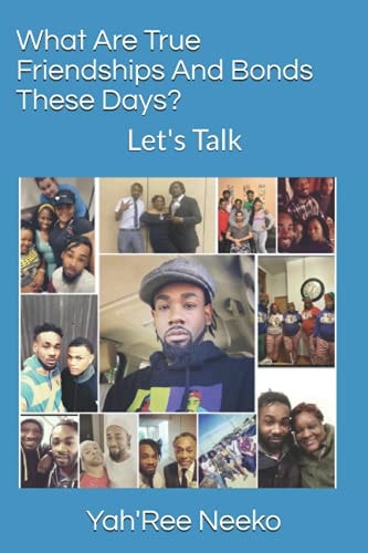 What Are True Friendship And Bonds These Days? Let's Talk