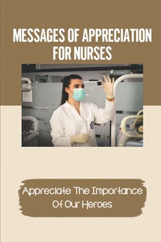 Messages Of Appreciation For Nurses Appreciate The Importance Of Our Heroes: Appreciation During Nurses Week